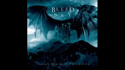 Bleed The Sky - Gated 