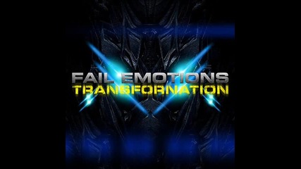 Fail Emotions - Transfornation Part 2 