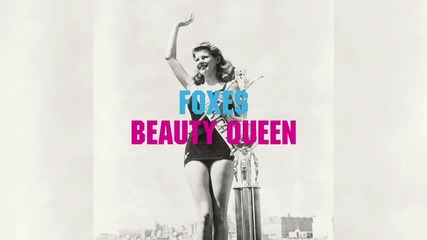 Foxes - Beauty Queen