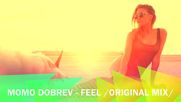 MOMO DOBREV - Feel /Original Mix/