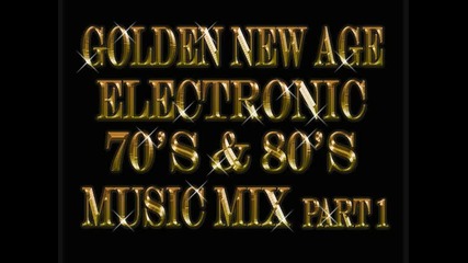 Golden New Age Electronic 70's 80's Music Mix-part 1