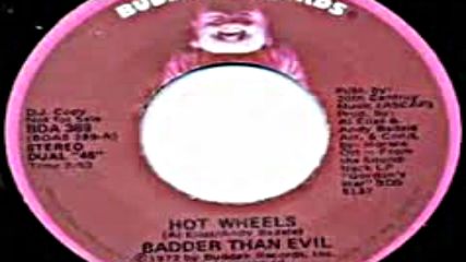 Badder Than Evil --hot Wheels 1973