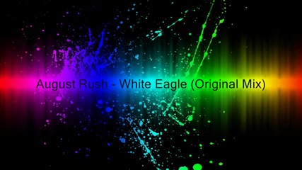 August Rush - White Eagle (original Mix)