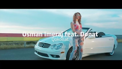 Премиера 2015 ! Osman Imeraj & Donat - Qokollate ( Official Video )