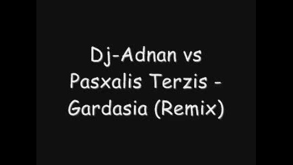 Dj Adnan vs Pasxalis Terzis - Gardasia (remix) - www.uget.in