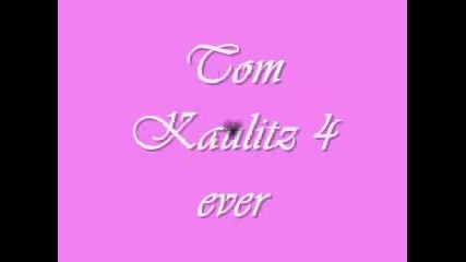 Tom Kaulitz 4ever