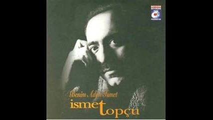 Ismet Topcu Yeni..!!!