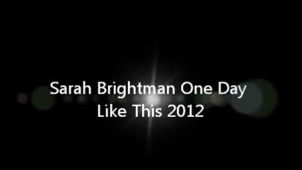 Sarah Brightman - One Day Like This - 2012