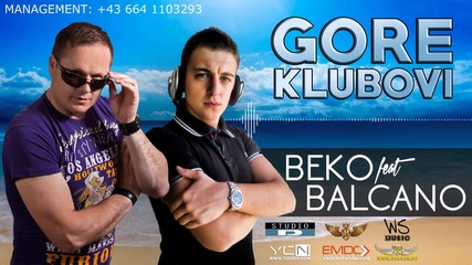 Premrjera !!! Beko feat. Balcano 2015 - Gore Klubovi - Prevod