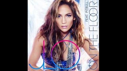 Jennifer Lopez feat. Pitbull - On The Floor (official New Single 2011) 