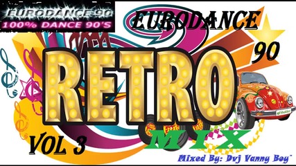Eurodance 90's Megamix [ 3 ] - Vdj Vanny Boy®