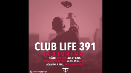 Tiеsto's Club Life Podcast 391 - First Hour