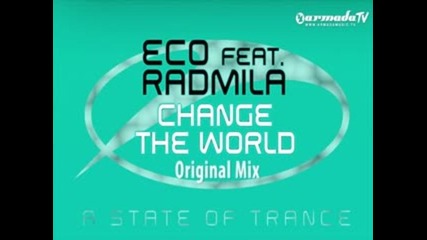 Eco feat. Radmila - Change The World (original Mix)