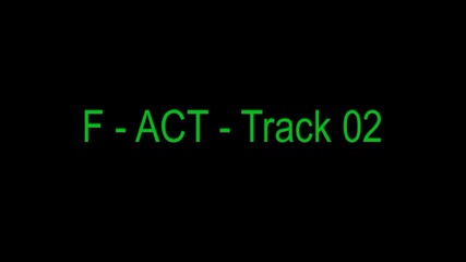 F - Act - Track 02