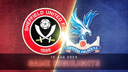 Sheffield United FC vs. Crystal Palace - Condensed Game