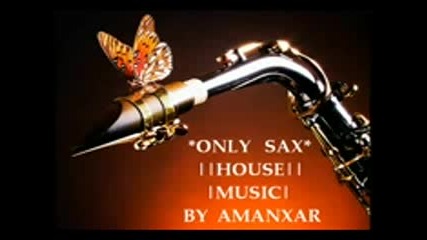 Top 10 Sax House Music 2010 Only The Best Sax 