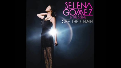 Selena Gomez - Off The Chain (for The Magazine)