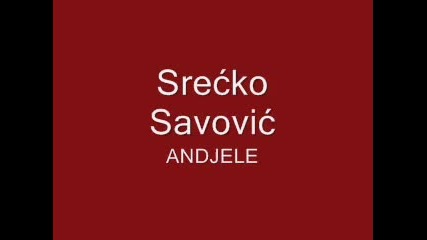 Srecko Savovic - Andjele 