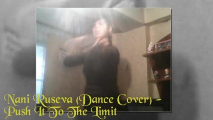Nani Ruseva Dance Cover - Push It To The Limit