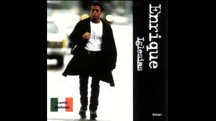 Enrique Iglesias - Piangerai Per Me ( No Llores por Mi)