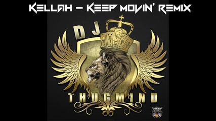 Kellah - Keep Movin' (djthugmind)