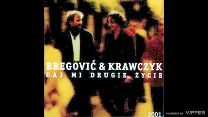 Bregović and Krawczyk - Gdybys byla moja - (audio) - 2001