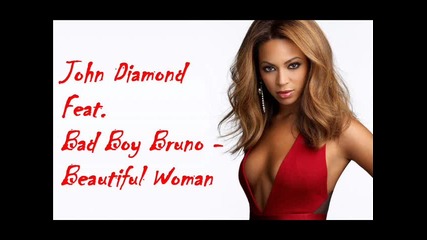 John Diamond Feat. Bad Boy Bruno - Beautiful Woman 