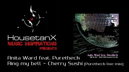 House Anita Ward feat. Puretheck - Ring my bell Cherry Sushi ( Puretheck live mix) 