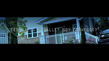 Zed Zilla Feat. Alley Boy - Somebody