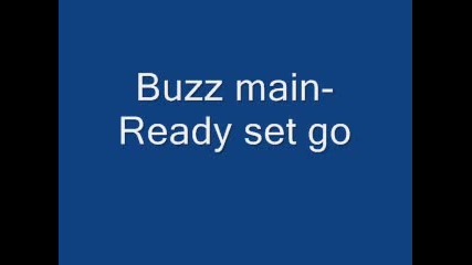 Buzz Main - Ready Set Go