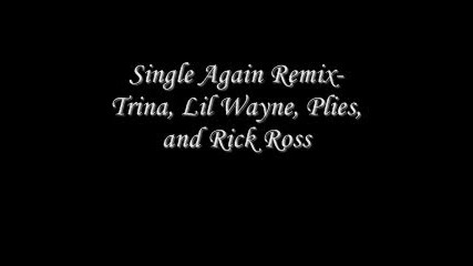 Single Again Remix - Trina, Lil Wayne