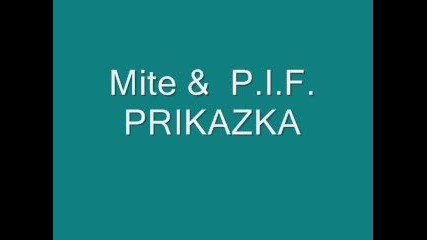 Mite & P.i.f. - Prikazka