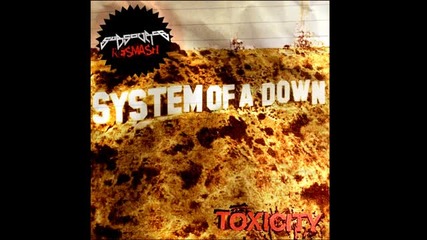 System Of A Down - Toxicity (subsource Resmashed Dubstep Remix)