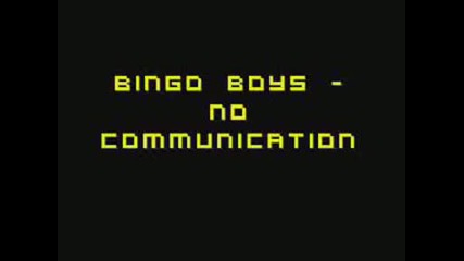 Bingo Boys - No Communication.avi