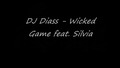 Dj Diass - Wicked Game feat. Silvia