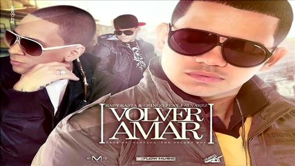 Volver Amar - Baby Rasta y Gringo Ft J Alvarez (original)