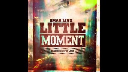 Omar Linx - Little Moment [ превод ]