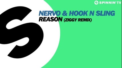 Nervo & Hook N Sling - Reason (ziggy Remix)