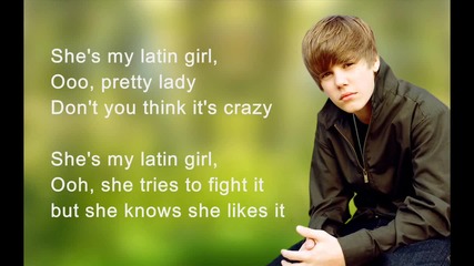 Justin Bieber - Latin Girl [ H D + Lyrics ]