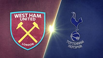 West Ham United vs. Tottenham Hotspur - Game Highlights