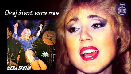 Lepa Brena - Ovaj zivot vara nas - (Audio 1983)HD