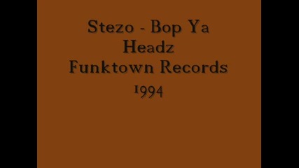 Stezo - Bop Ya Headz - 1994