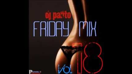Dj Panto - Friday Mix Vol. 18