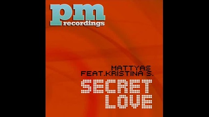 Mattyas feat. Kristina S - Secret Love