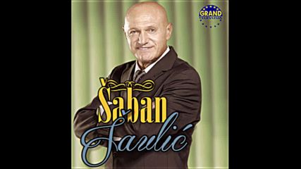 Saban Saulic - Mogu da te kunu