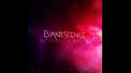 New! Evanescence - My Heart Is Broken (pop mix) + *превод*