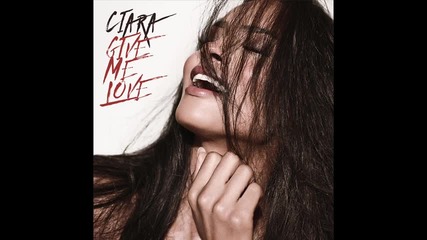 Ciara - Give Me Love ( Audio)