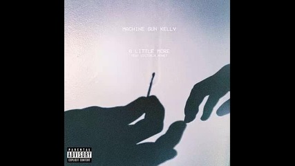 *2015* Machine Gun Kelly ft. Victoria Monet - A Little More