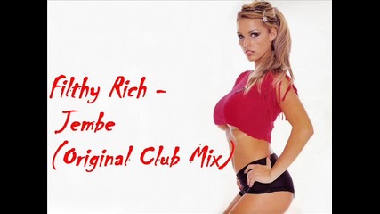 Filthy Rich - Jembe (original Club Mix) 
