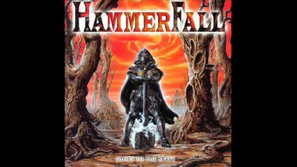 Hammerfall - Golry To The Brave